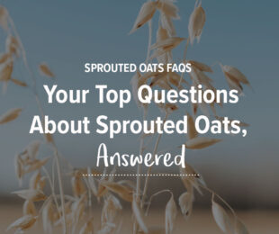 Questions & Answers About Sprouted Oats